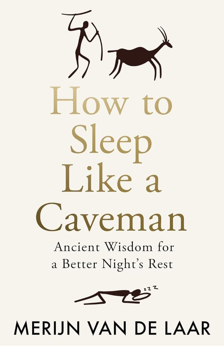 HOW TO SLEEP LIKE A CAVEMAN : ANCIENT WISDOM FOR A BETTER NIGHT’S REST